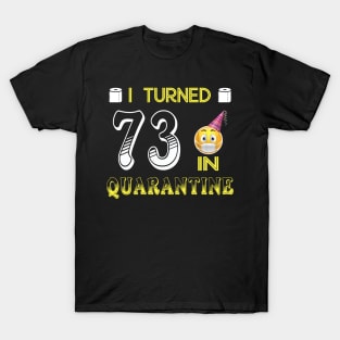 I Turned 73 in quarantine Funny face mask Toilet paper T-Shirt